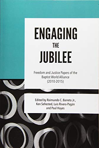 Engaging The Jubilee Freedom And Justice Papers Of The Baptist World Alliance ( [Paperback]