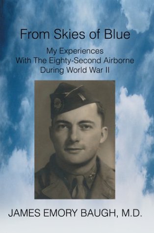 From Skies of Blue  My Experiences with the Eighty-Second Airborne During World [Hardcover]