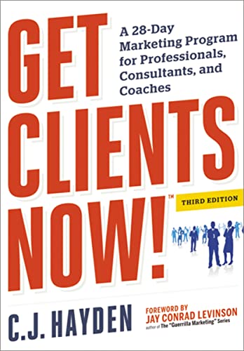 Get Clients Now (TM) A 28-Day Marketing Program for Professionals, Consultants [Paperback]