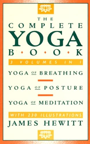 The Complete Yoga Book Yoga of Breathing, Yoga of Posture, Yoga of Meditation [Paperback]