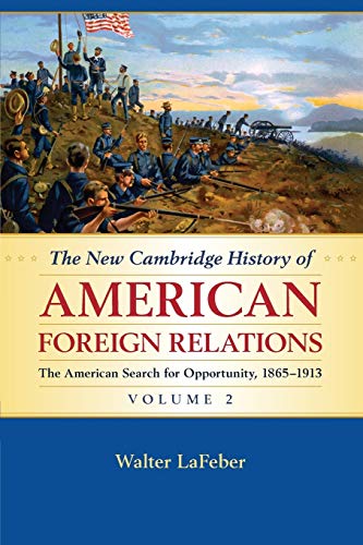 The New Cambridge History of American Foreign Relations Volume 2, The American  [Paperback]