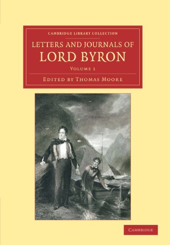 Letters and Journals of Lord Byron With Notices of his Life [Paperback]