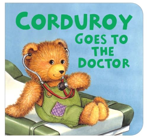 Corduroy Goes to the Doctor (lg format) [Board book]