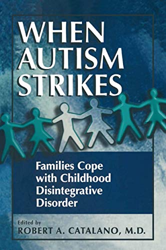 When Autism Strikes: Families Cope with Childhood Disintegrative Disorder [Paperback]
