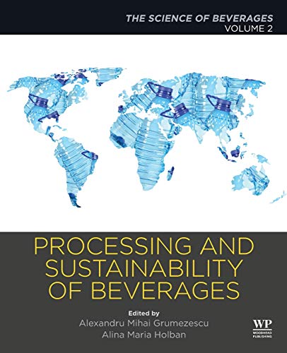 Processing and Sustainability of Beverages Volume 2 The Science of Beverages [Paperback]
