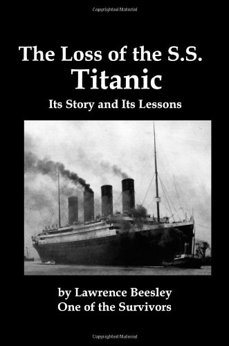 The Loss Of The Ss Titanic Its Story And Its Lessons [Paperback]