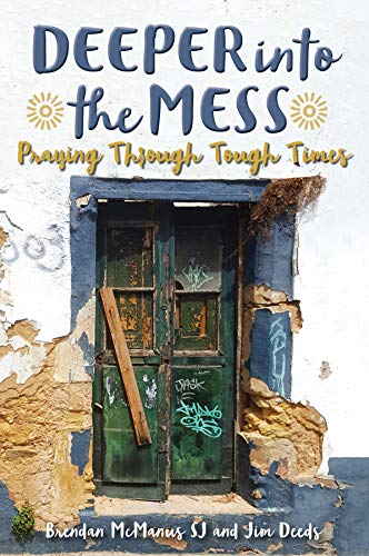 Deeper into the Mess Praying through Tough Times [Paperback]