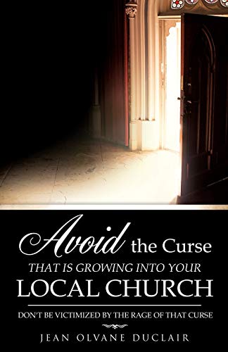 Avoid The Curse That Is Growing Into Your Local Church [Paperback]