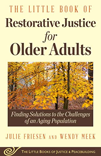 The Little Book of Restorative Justice for Older Adults Finding Solutions to th [Paperback]