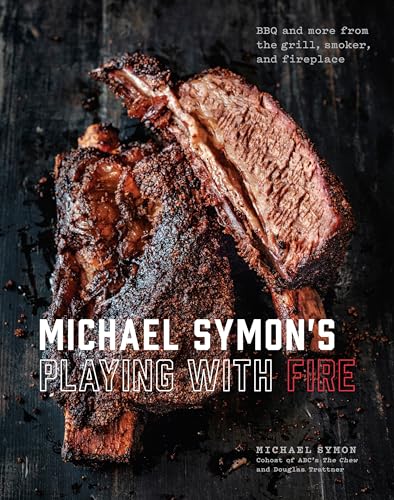 Michael Symon's Playing with Fire BBQ and More from the Grill, Smoker, and Fire [Hardcover]