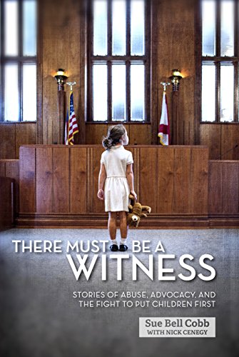 There Must Be a Witness Stories of Abuse, Advocacy, and the Fight to Put Childr [Paperback]