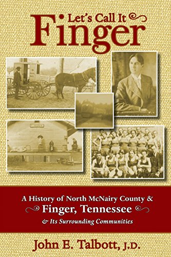 Let's Call It Finger A History Of North Mcnairy County And Finger, Tennessee, A [Paperback]