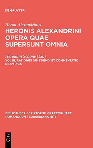 Opera Quae Supersunt Omnia, vol. III Rationes Dimetiendi et Commentatio Dioptri [Hardcover]