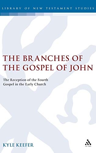 The Branches of the Gospel of John The Reception of the Fourth Gospel in the Ea [Hardcover]