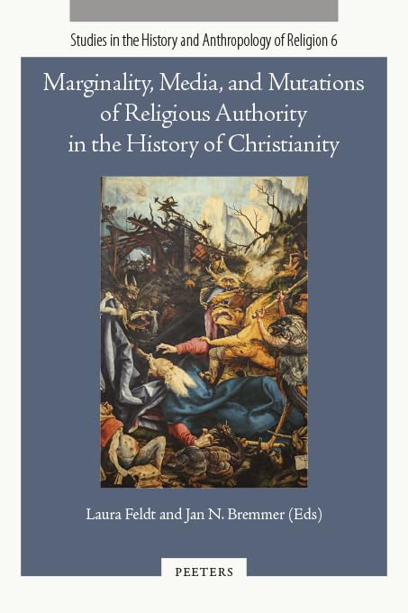 Marginality, Media, and Mutations of Religious Authority in the History of Chris [Paperback]