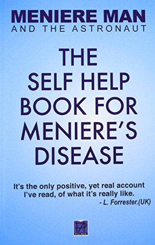 Meniere Man And The Astronaut The Self Help Book For Meniere's Disease [Paperback]