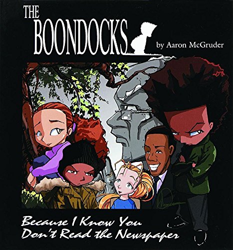 The Boondocks Because I Know You Don&39t Read the Newspaper [Paperback]