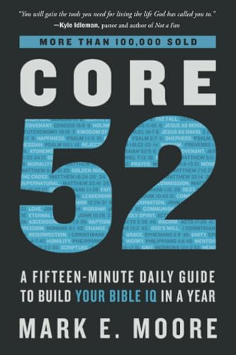 Core 52 A Fifteen-Minute Daily Guide to Build Your Bible IQ in a Year [Paperback]