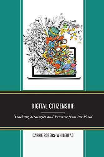 Digital Citizenship Teaching Strategies and Practice from the Field [Paperback]