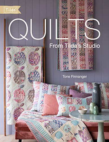 Quilts from Tilda's Studio Tilda Quilts and Pillows to Sew with Love [Paperback]