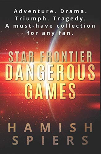 Star Frontier  Dangerous Games [Paperback]