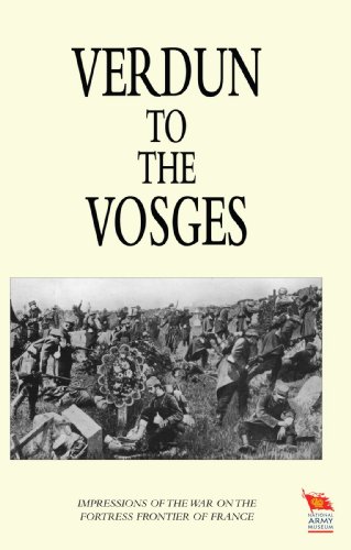 Verdun To The Vosges Impressions Of The War On The Fortress Frontier Of France [Paperback]