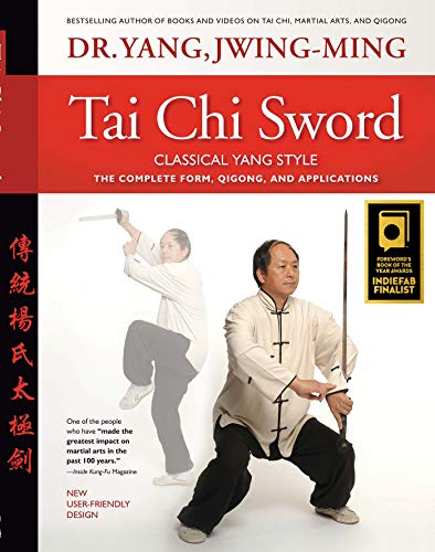 Tai Chi Sword Classical Yang Style The Complete Form, Qigong, and Applications [Paperback]
