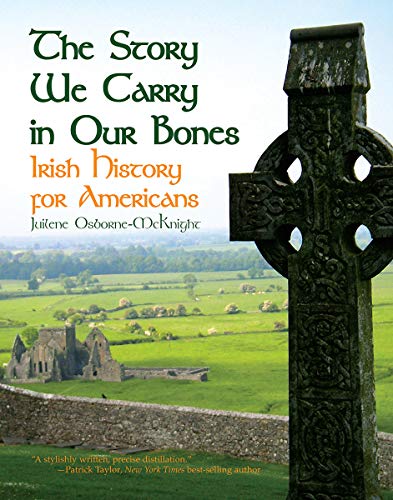 The Story We Carry in Our Bones Irish History for Americans [Paperback]