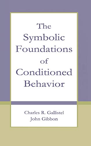 The Symbolic Foundations of Conditioned Behavior [Hardcover]