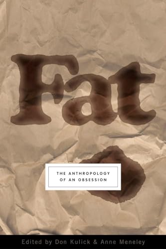 Fat The Anthropology of an Obsession [Paperback]