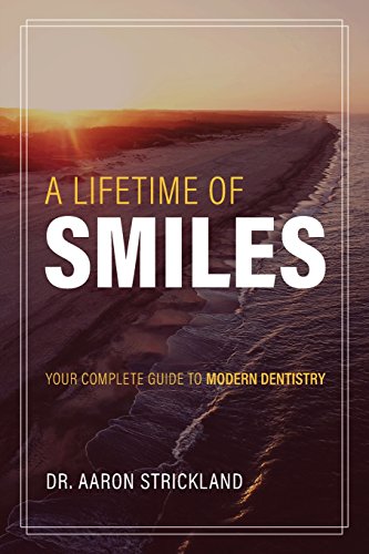 A Lifetime Of Smiles Your Complete Guide To Modern Dentistry [Paperback]