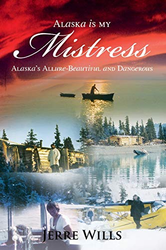 Alaska Is My Mistress [Perfect Paperback]