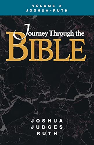 Journey Through The Bible Volume 3, Joshua-Ruth Student [Paperback]