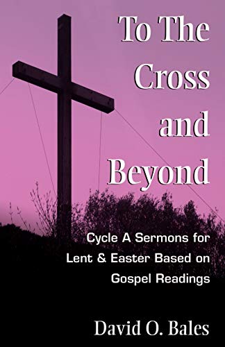 To The Cross And Beyond [Paperback]
