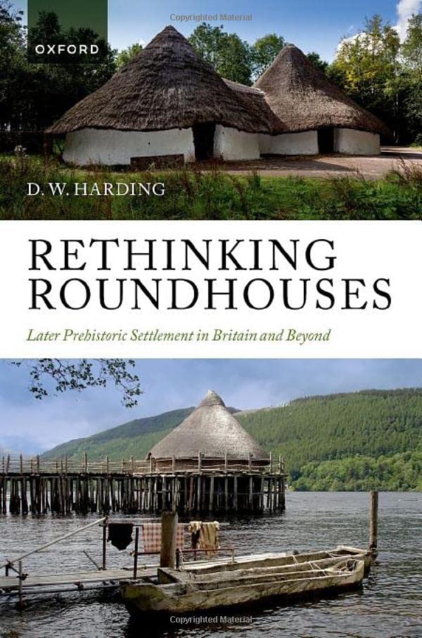 Rethinking Roundhouses Later Prehistoric Settlement in Britain and Beyond [Hardcover]