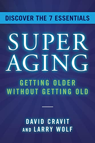 SuperAging Getting Older Without Getting Old [Hardcover]