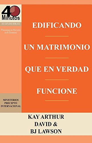 Edificando Un Matrimonio Que En Verdad Funcione / Building A Marriage That Reall [Paperback]