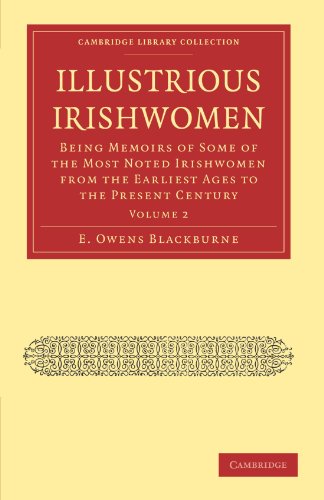 Illustrious Irishwomen Being Memoirs of Some of the Most Noted Irishwomen from  [Paperback]