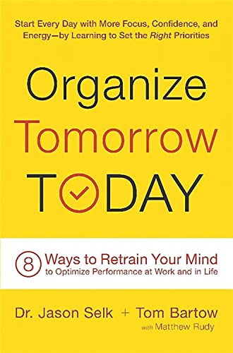 Organize Tomorrow Today 8 Ways to Retrain Your Mind to Optimize Performance at  [Hardcover]