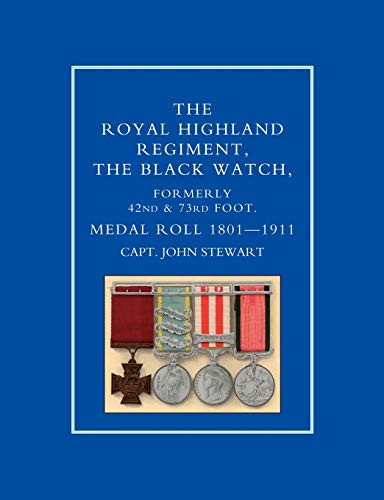 Royal Highland Regiment.The Black Watch, Formerly 42nd And 73rd Foot. Medal Roll [Paperback]