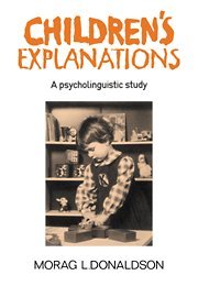 Children's Explanations A Psycholinguistic Study [Hardcover]