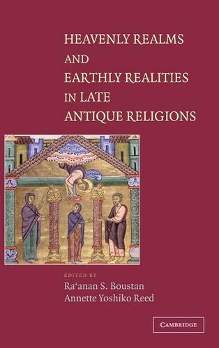 Heavenly Realms and Earthly Realities in Late Antique Religions [Hardcover]