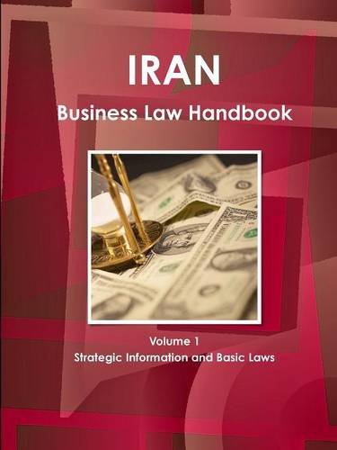 Iran Business Law Handbook Strategic Information And Laws [Paperback]