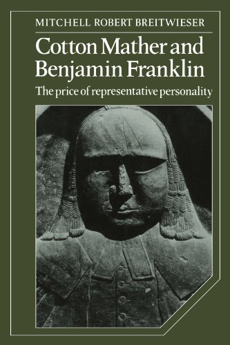 Cotton Mather and Benjamin Franklin The Price of Representative Personality [Paperback]