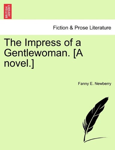 Impress of a Gentlewoman [A Novel ] [Paperback]