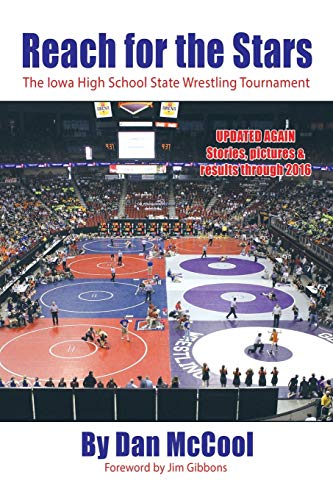 Reach For The Stars The Iowa High School State Wrestling Tournament [Paperback]