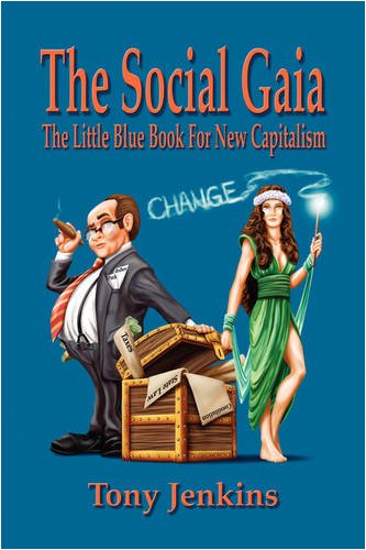 Social Gaia  The little blue book for new Capitalism [Hardcover]