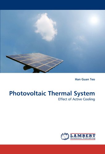 Photovoltaic Thermal System Effect Of Active Cooling [Paperback]