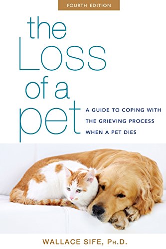 The Loss of a Pet A Guide to Coping with the Grieving Process When a Pet Dies [Paperback]