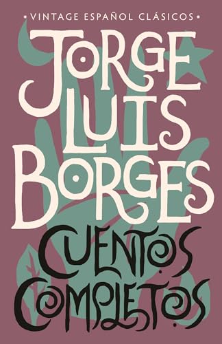 Cuentos completos / Complete Short Stories Jorge Luis Borges [Paperback]